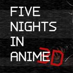 Five Nights in Anime 3D